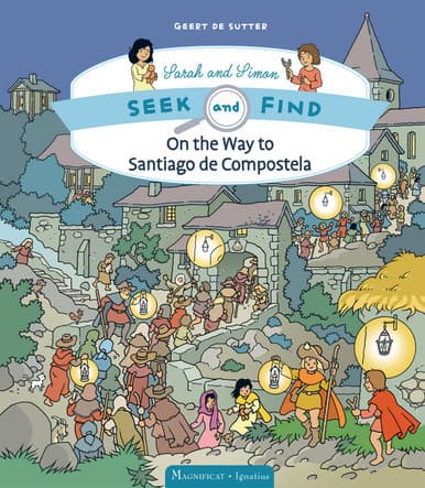 On the Way to Santiago de Compostela: Seek and Find Sarah and Simon Series Book 3