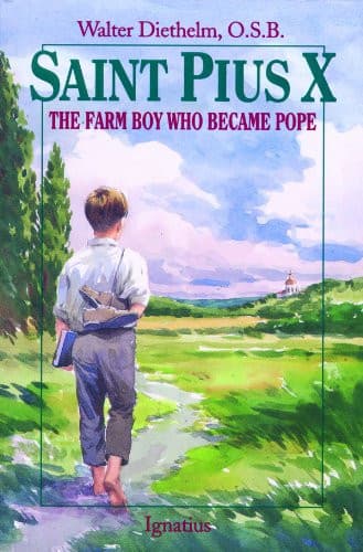 Saint Pius X: the Farm Boy Who Became Pope